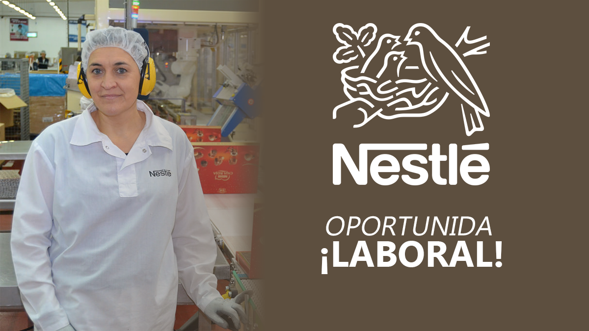 ¡NESTLE abre sus puertas para recibir nuevo personal para trabajar en su organización!